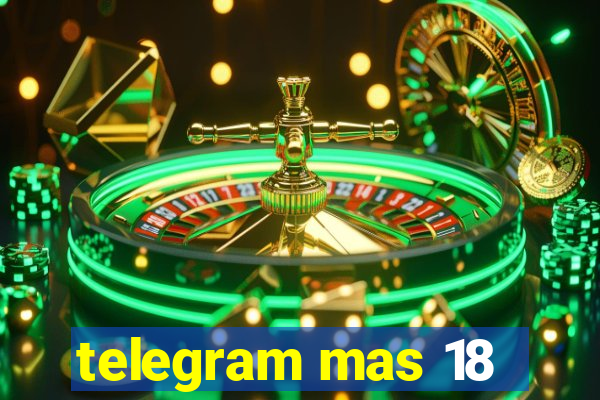 telegram mas 18